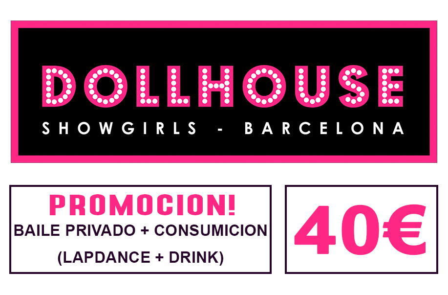 PROMOCION! DOLLHOUSE BARCELONA